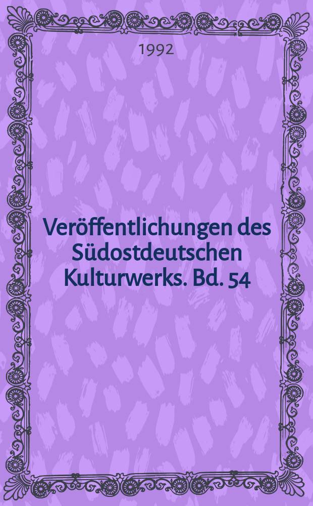 Ver&ouml;ffentlichungen des S&uuml;dostdeutschen Kulturwerks. Bd. 54 : Die deutsche Literaturgeschichte Ostmittel- und S&uuml;dosteuropas von der Mitte des 19. Jahrhunderts bis heute = История немецкой литературы в Центральной и Юго-Восточной Европе с середины 19 в. и до сегодняшнего дня