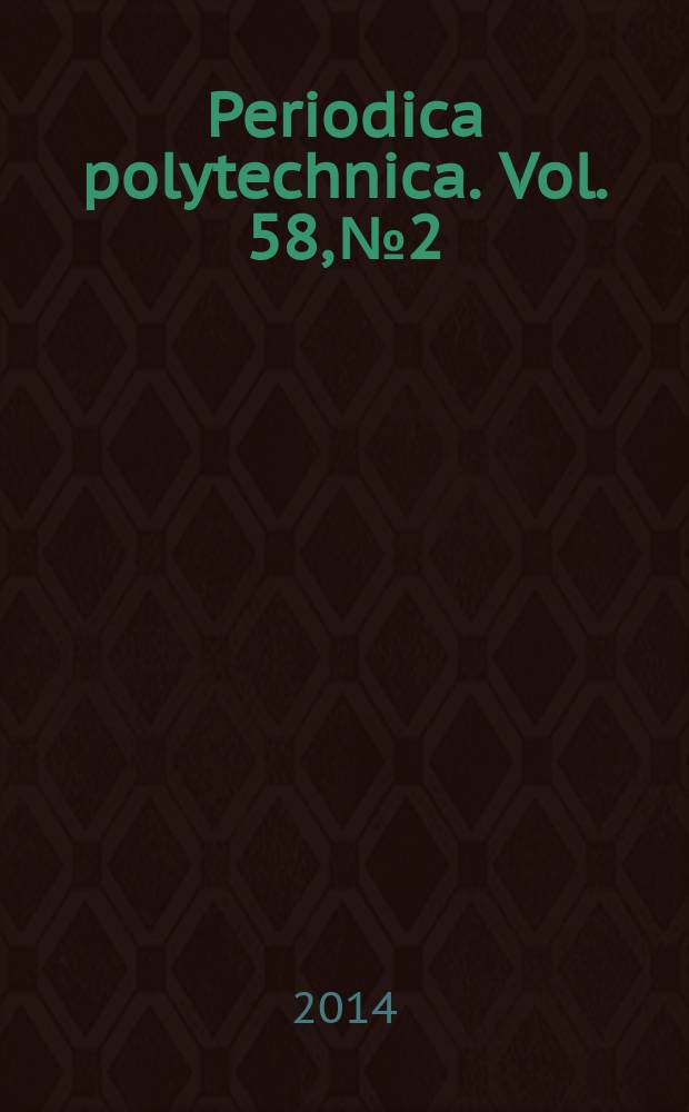 Periodica polytechnica. Vol. 58, № 2
