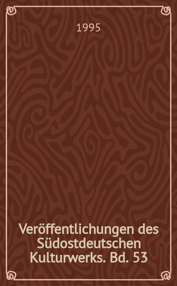Ver&ouml;ffentlichungen des S&uuml;dostdeutschen Kulturwerks. Bd. 53 : Die Deutschen in Ostmittel- und S&uuml;dosteuropa = Немцы в Центрально-Восточной и Юго-Восточной Европе: