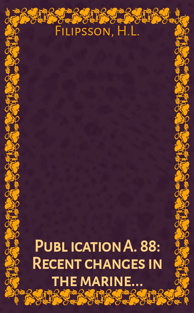 Publ[ication] A. 88 : Recent changes in the marine ...