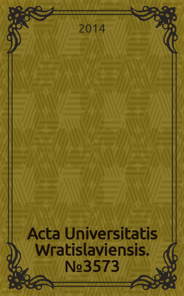 Acta Universitatis Wratislaviensis. № 3573 : Historia y cultura de España y América Latina en las fuentes literarias, documentales y artísticas = История и культура Испании и Латинской Америки в литературных источниках, документах и искусстве