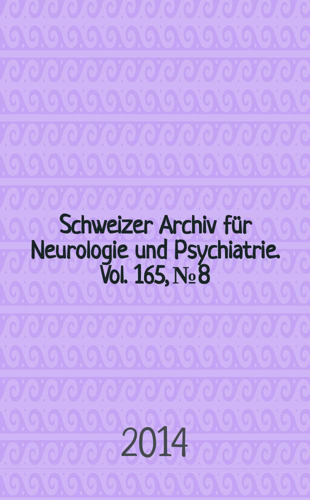 Schweizer Archiv für Neurologie und Psychiatrie. Vol. 165, № 8