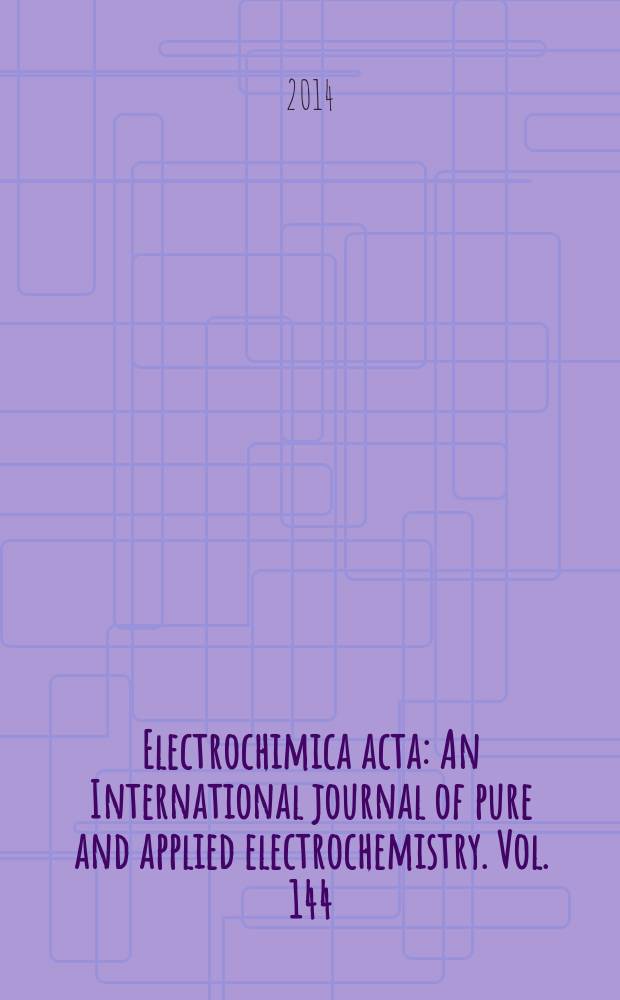 Electrochimica acta : An International journal of pure and applied electrochemistry. Vol. 144