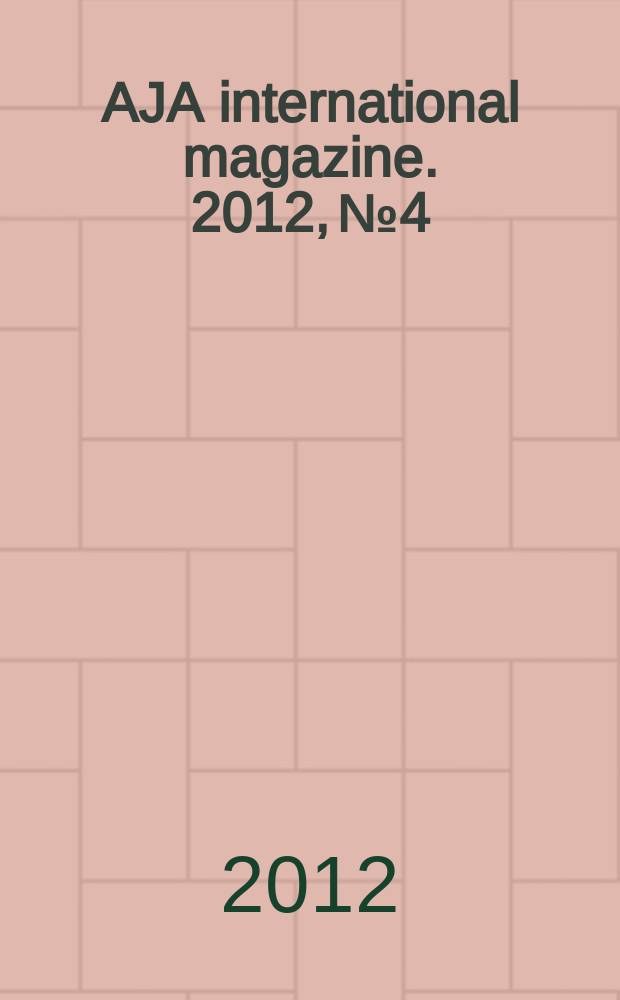 AJA international magazine. 2012, № 4