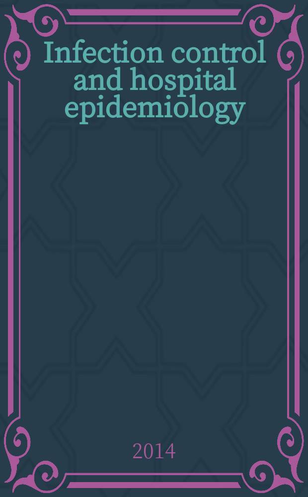 Infection control and hospital epidemiology : The offic. j. of the Soc. of hospital epidemiologists of America. Vol. 35, № 10