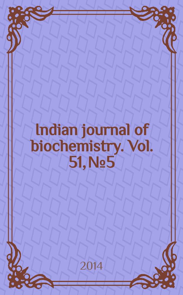 Indian journal of biochemistry. Vol. 51, № 5