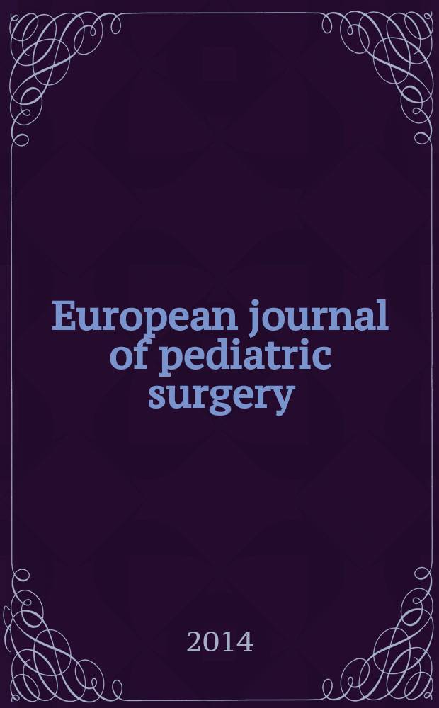 European journal of pediatric surgery : Offic. j. of Austrian assoc. of pediatric surgery etc. Vol. 24, № 6
