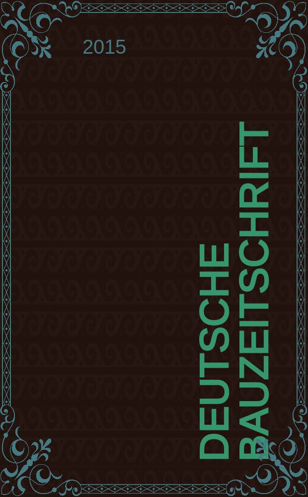 Deutsche Bauzeitschrift : Architektur, Entwurf, Detail. 2015, № 1