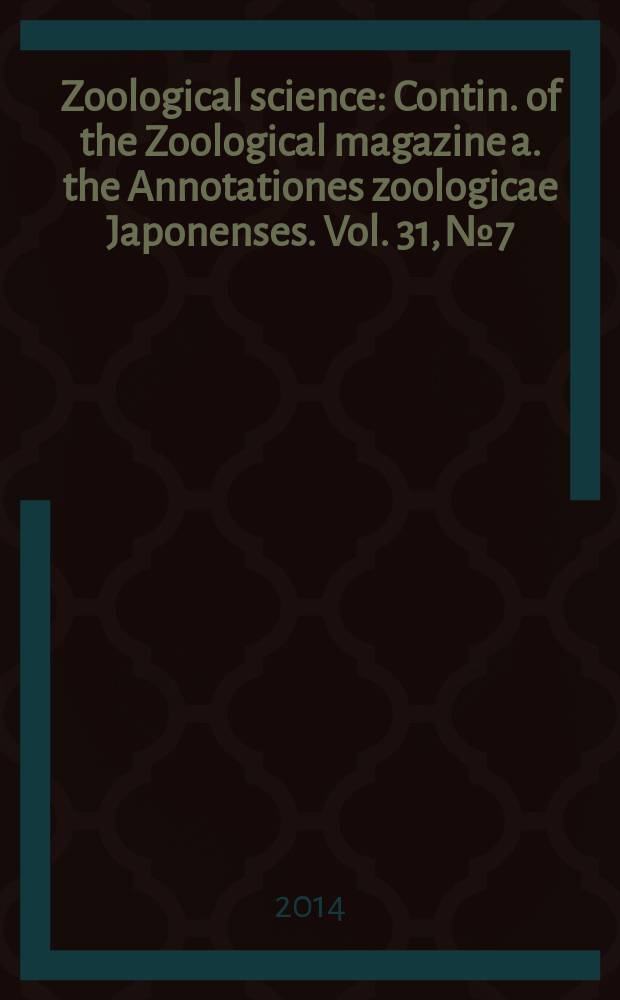 Zoological science : Contin. of the Zoological magazine a. the Annotationes zoologicae Japonenses. Vol. 31, № 7