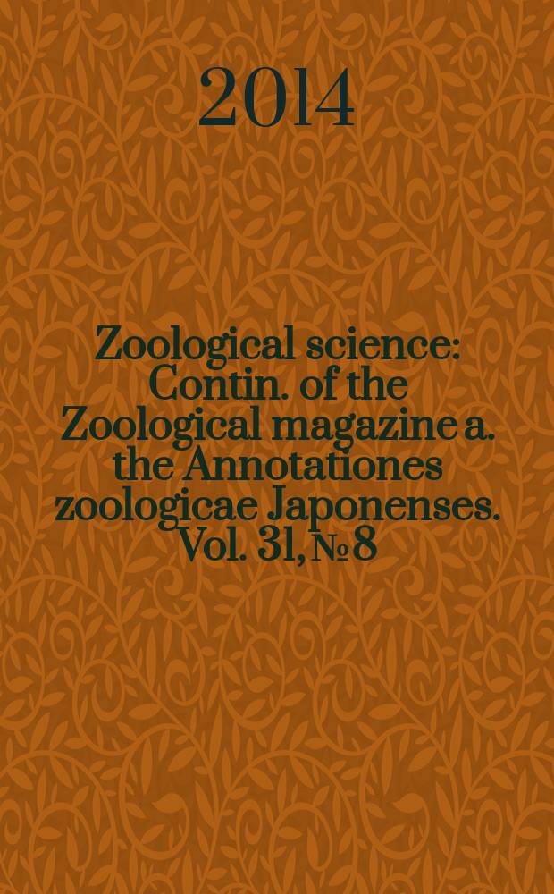 Zoological science : Contin. of the Zoological magazine a. the Annotationes zoologicae Japonenses. Vol. 31, № 8