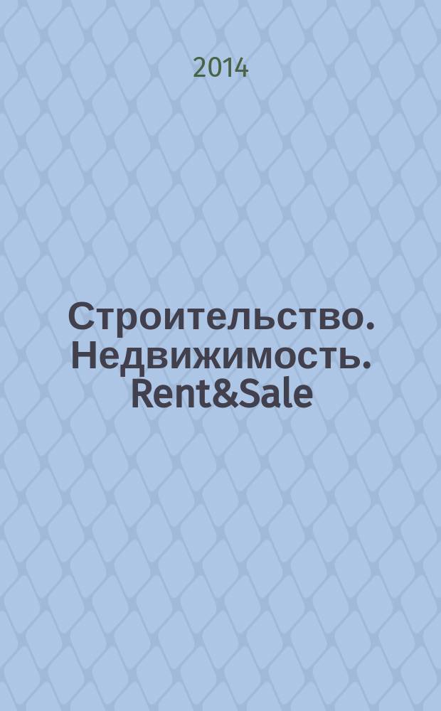 Строительство. Недвижимость. Rent&Sale : рекламно-информационный журнал. 2014, № 19 (131)
