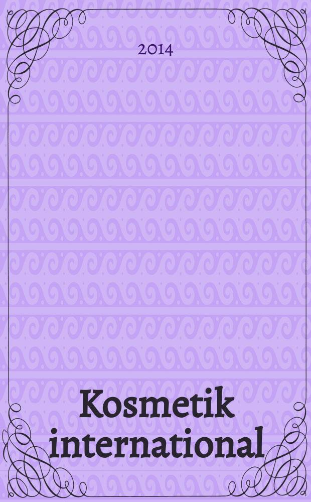 Kosmetik international : Ki magazin. 2014, № 6