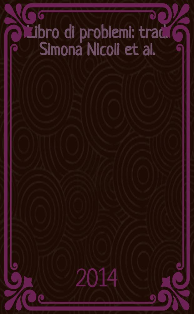 Libro di problemi : trad. Simona Nicoli et al.
