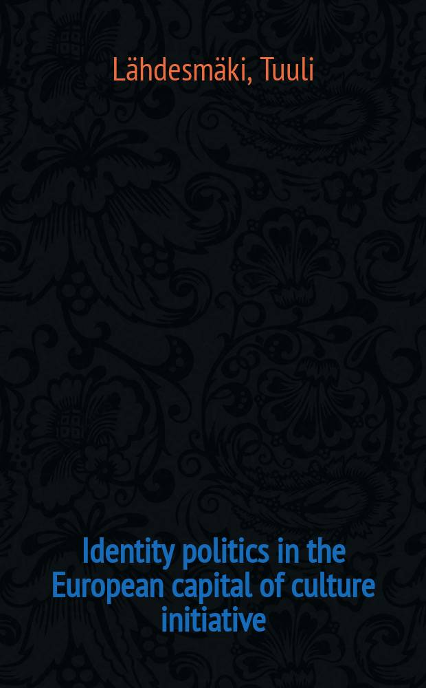 Identity politics in the European capital of culture initiative = Политика индивидуальность в Европейской столице инициативе культур.