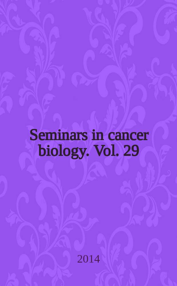Seminars in cancer biology. Vol. 29 : Oncofetal signaling as a target for cancer therapy = Онкофетальные сигналы как мишень для терапии рака.
