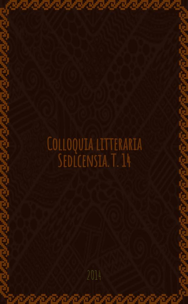 Colloquia litteraria Sedlcensia. T. 14/1 : Формы времени и сумасшествия в литературе и искусстве