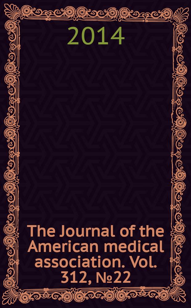 The Journal of the American medical association. Vol. 312, № 22