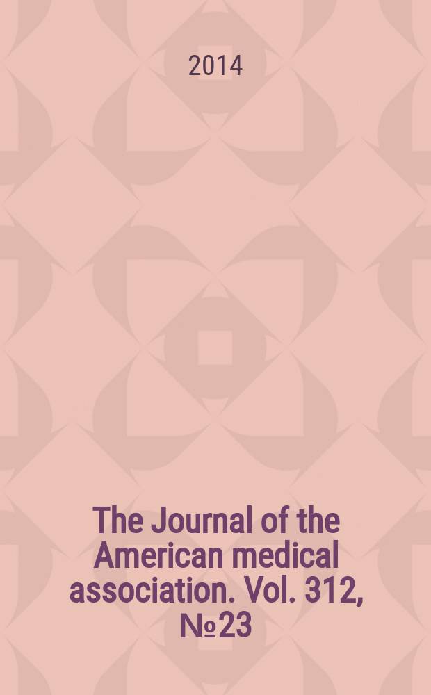 The Journal of the American medical association. Vol. 312, № 23