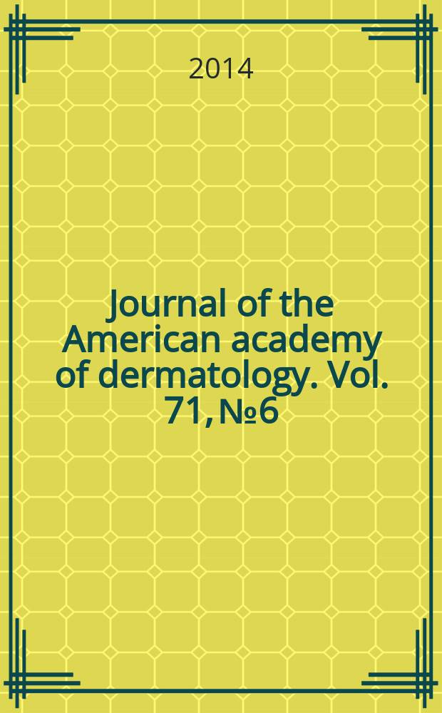 Journal of the American academy of dermatology. Vol. 71, № 6