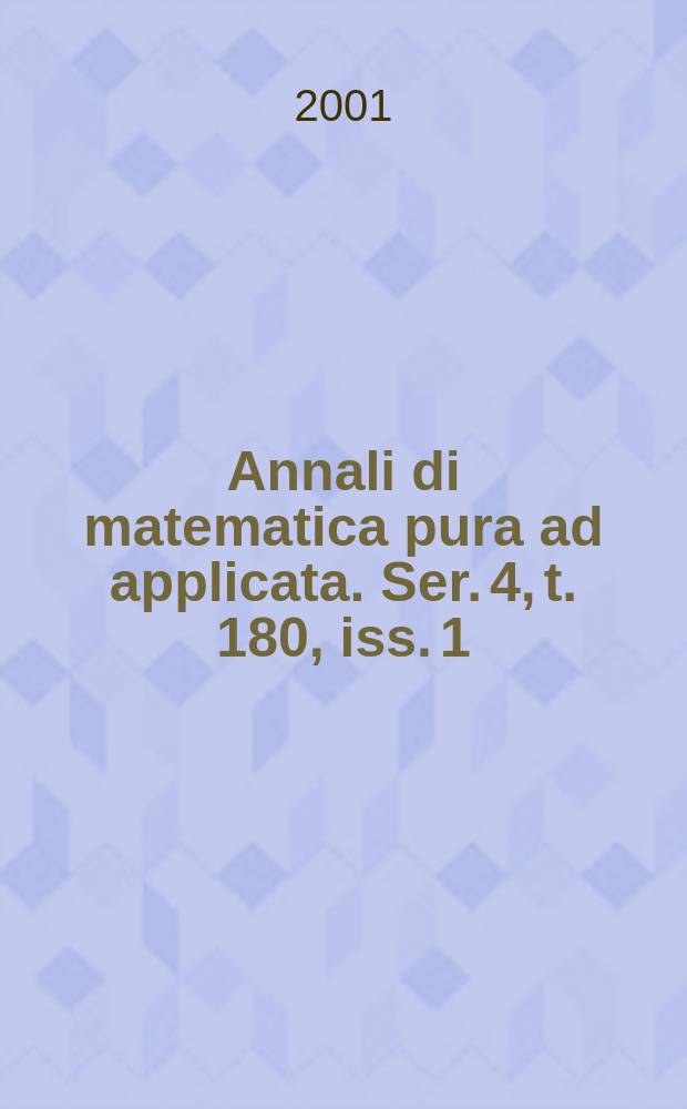 Annali di matematica pura ad applicata. Ser. 4, t. 180, iss. 1