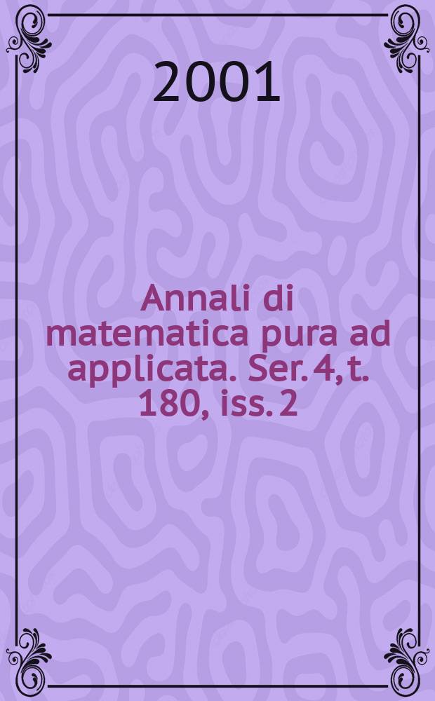 Annali di matematica pura ad applicata. Ser. 4, t. 180, iss. 2