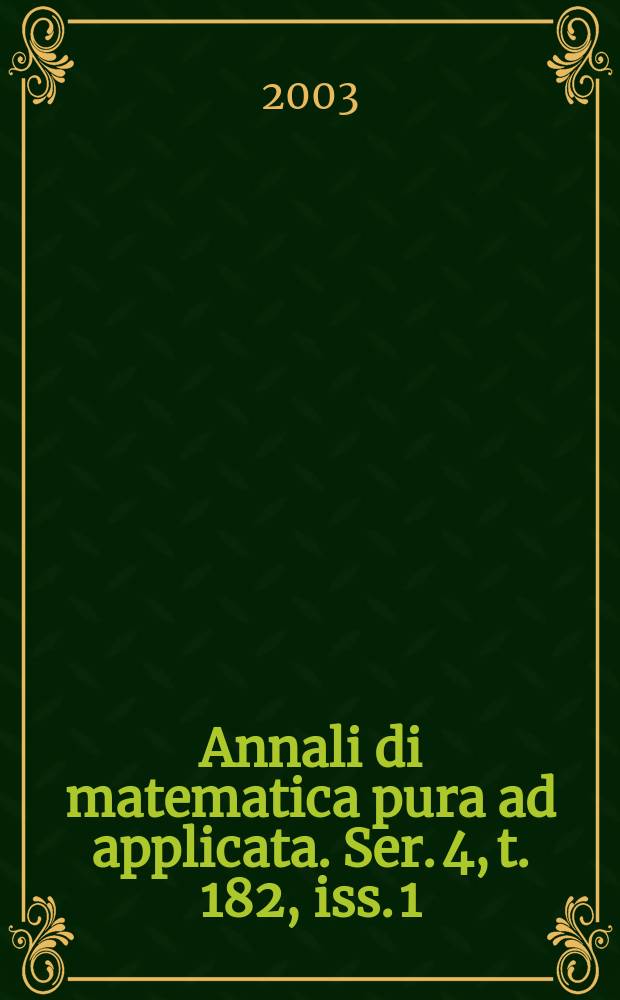 Annali di matematica pura ad applicata. Ser. 4, t. 182, iss. 1