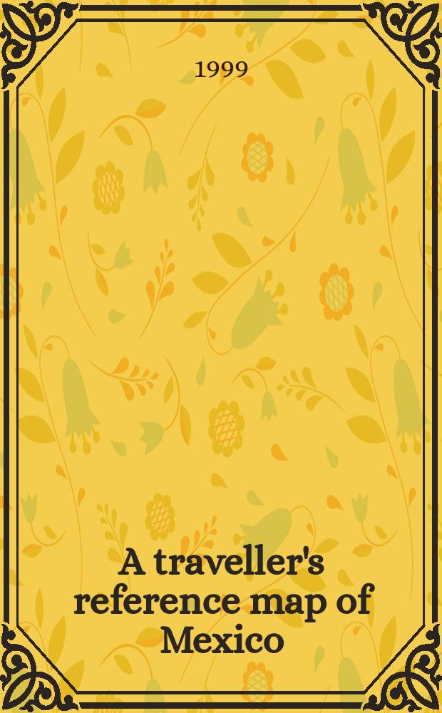 A traveller's reference map of Mexico