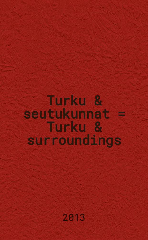 Turku & seutukunnat = Turku & surroundings = Åbo & omnejd