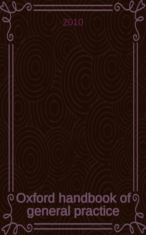 Oxford handbook of general practice = Оксфордское руководство по общей практике.