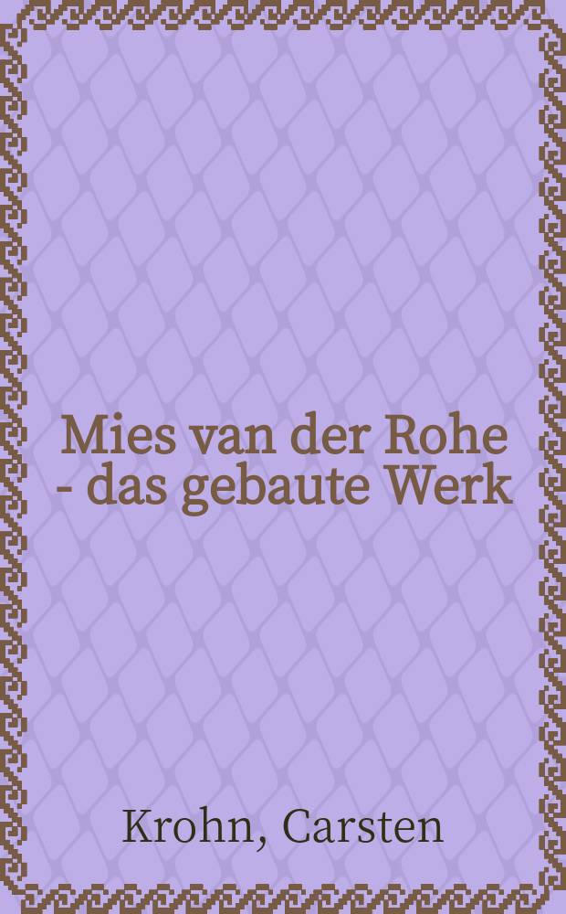 Mies van der Rohe - das gebaute Werk = Мис ван дер Роэ - работы