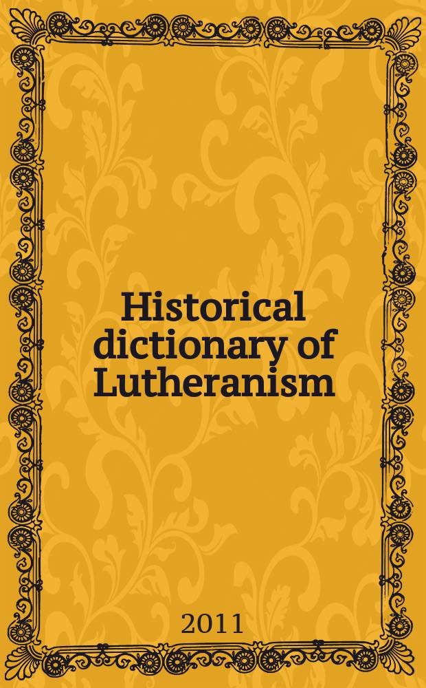 Historical dictionary of Lutheranism = Исторический словарь лютеранства