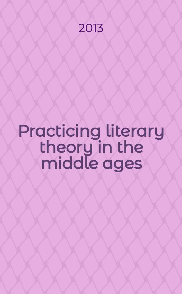 Practicing literary theory in the middle ages : ethics and the mixed form in Chauser, Gower, Usk, and Hoccleve = Применение литературной теории в Средних веках