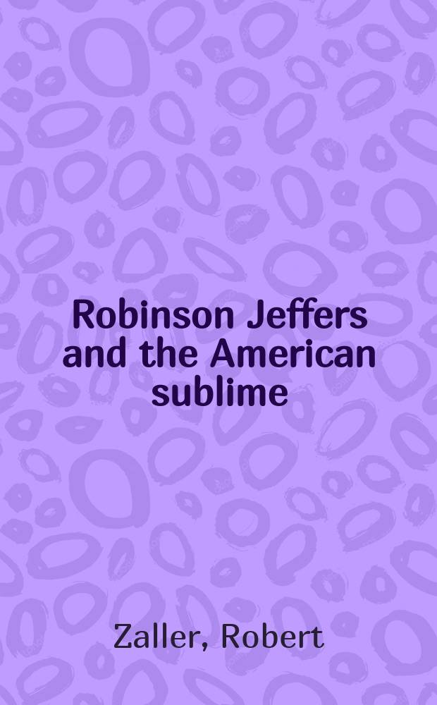 Robinson Jeffers and the American sublime = Робинсон Джеферс и возвышенный американец