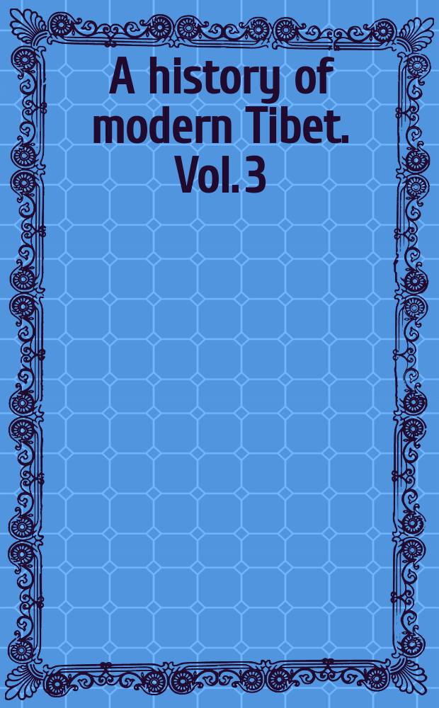 A history of modern Tibet. Vol. 3 : The storm clouds descend, 1955-1957 = Опустились штормовые тучи, 1955-1957.