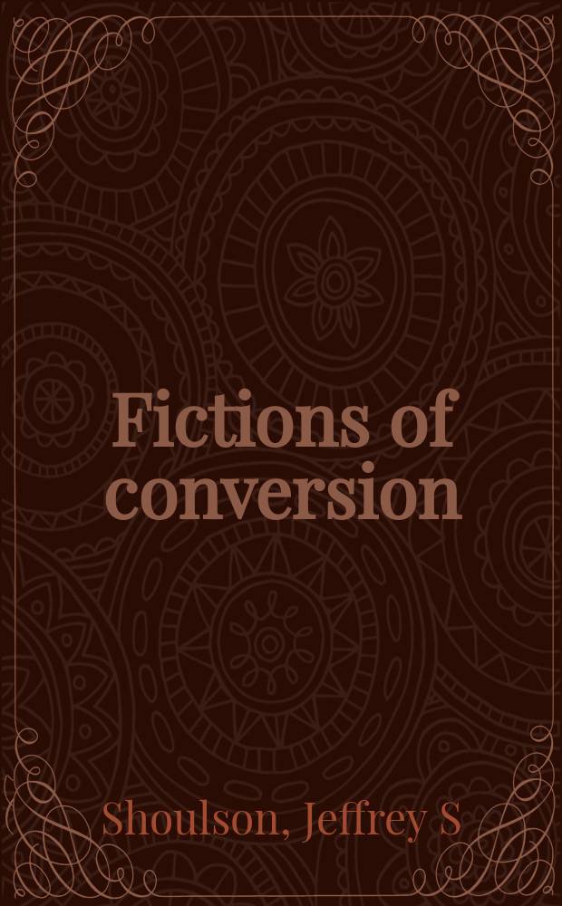 Fictions of conversion : Jews, Christians, and cultures of change in early modern England = Обманы конверсии