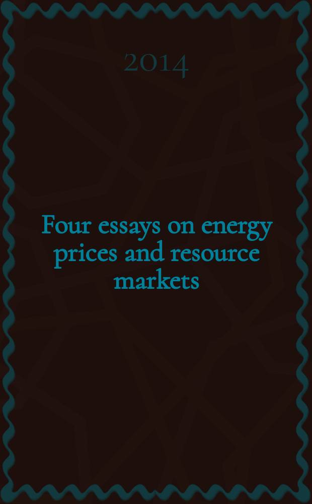Four essays on energy prices and resource markets : Inauguraldissertation = Четыре Эссе о ценах на энергоносители и рынки ресурсов