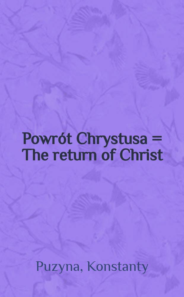 Powrót Chrystusa = The return of Christ = Возвращение Христа