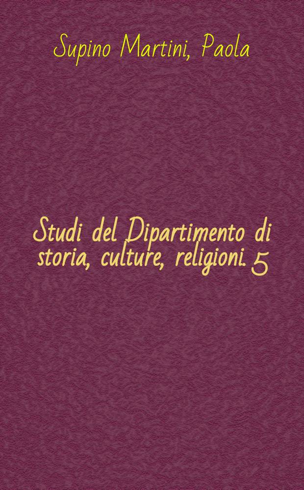 Studi del Dipartimento di storia, culture, religioni. 5 : Scritti romani = Римские записки