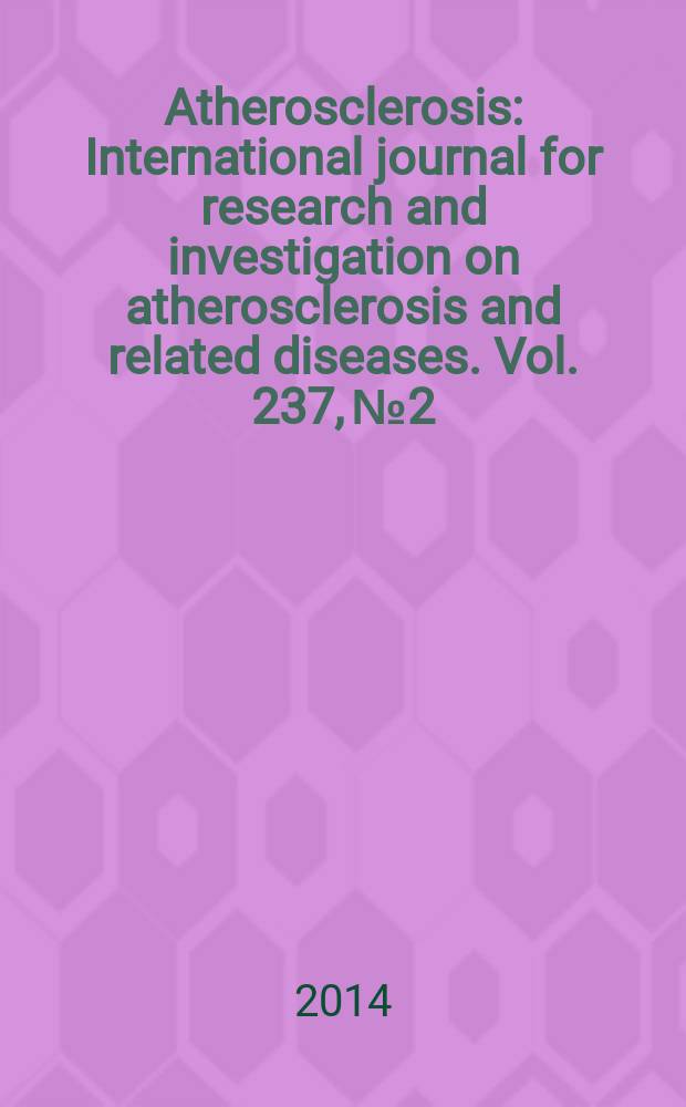 Atherosclerosis : International journal for research and investigation on atherosclerosis and related diseases. Vol. 237, № 2