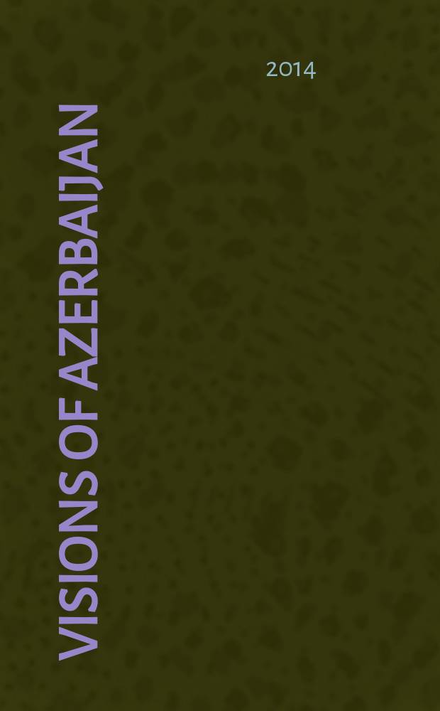 Visions of Azerbaijan : quarterly independent publication. 2014, July-October