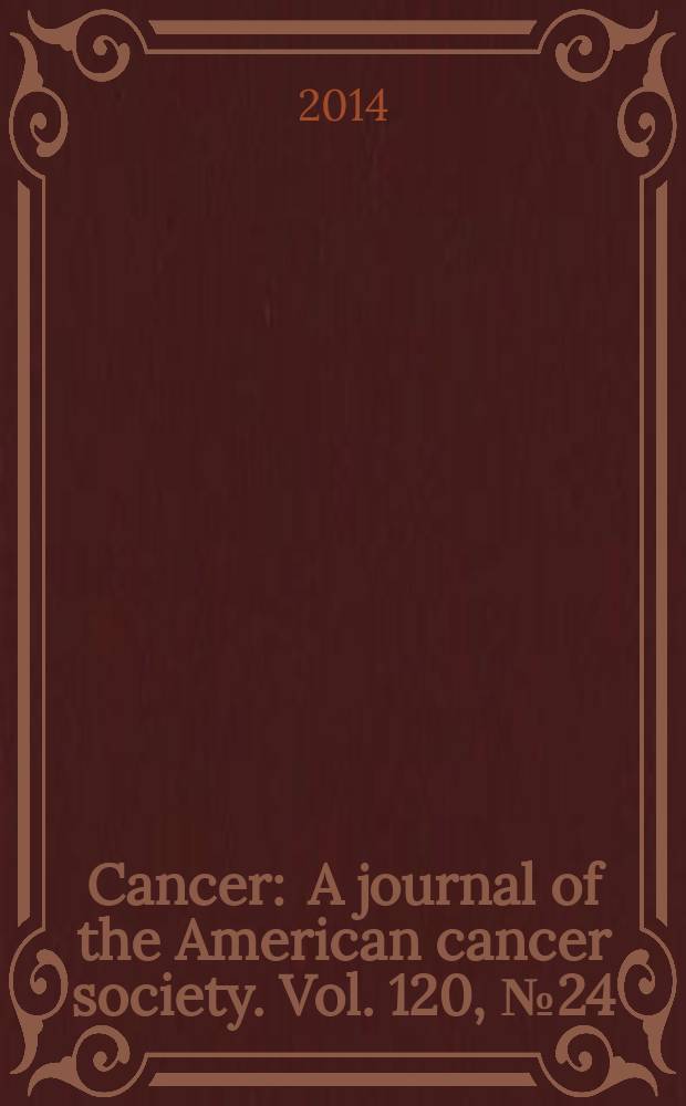 Cancer : A journal of the American cancer society. Vol. 120, № 24