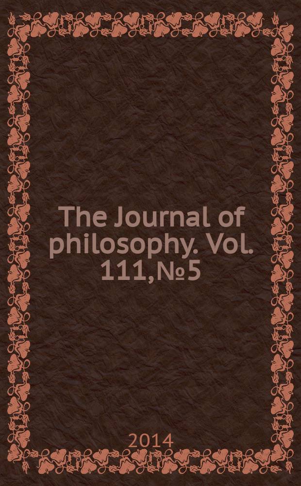 The Journal of philosophy. Vol. 111, № 5