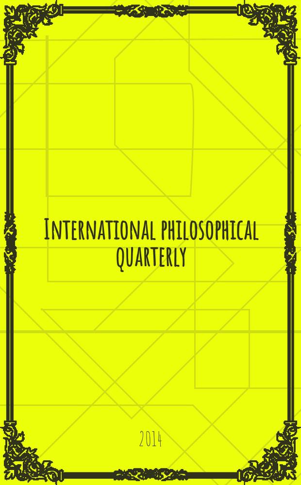 International philosophical quarterly : Publ. by the Foundation for intern. philos. exchange. Vol. 54, № 3 (215)