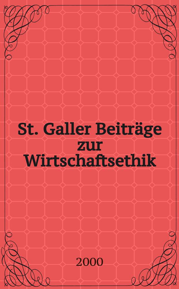 St. Galler Beiträge zur Wirtschaftsethik = Вклад университета Св.Галлена в изучение хозяйственной этики
