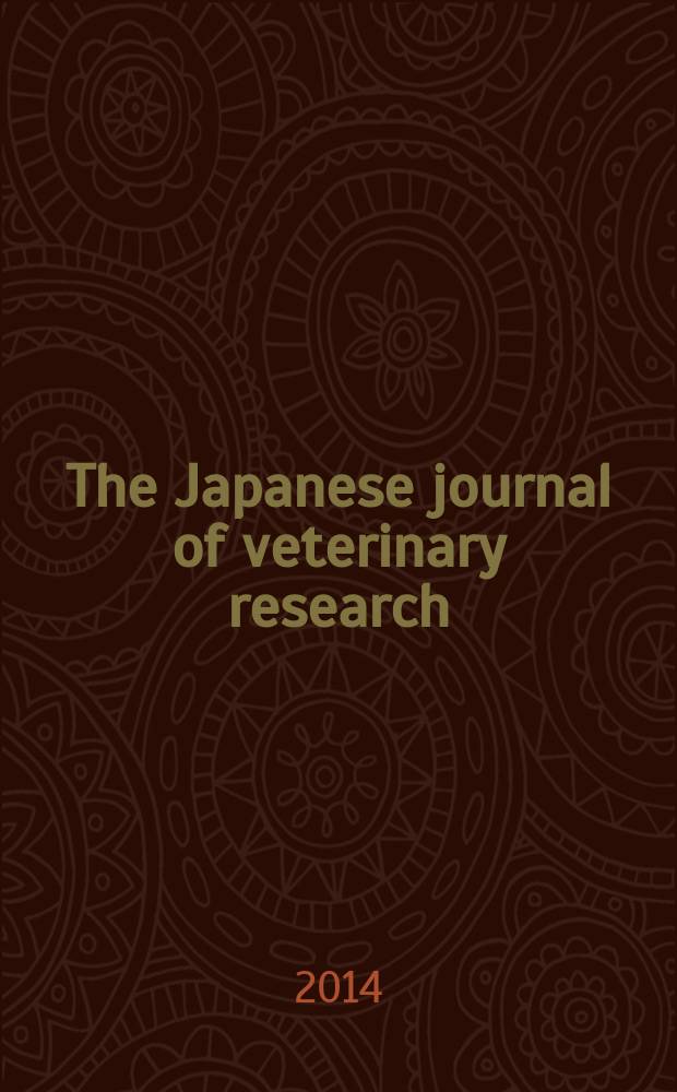 The Japanese journal of veterinary research : Publ. quarterly by the Faculty of veterinary medicine, Hokkaido univ. Formerly Veterinary research Offic. publ. of Hokkaido univ. Vol. 62, № 4