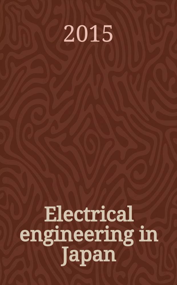 Electrical engineering in Japan : A transl. of the Denki Gakkai Ronbunshi (Transactions of the Inst. of electrical engineering in Japan). Vol. 191, № 1