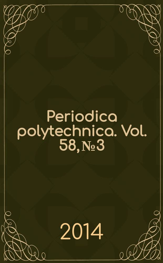 Periodica polytechnica. Vol. 58, № 3