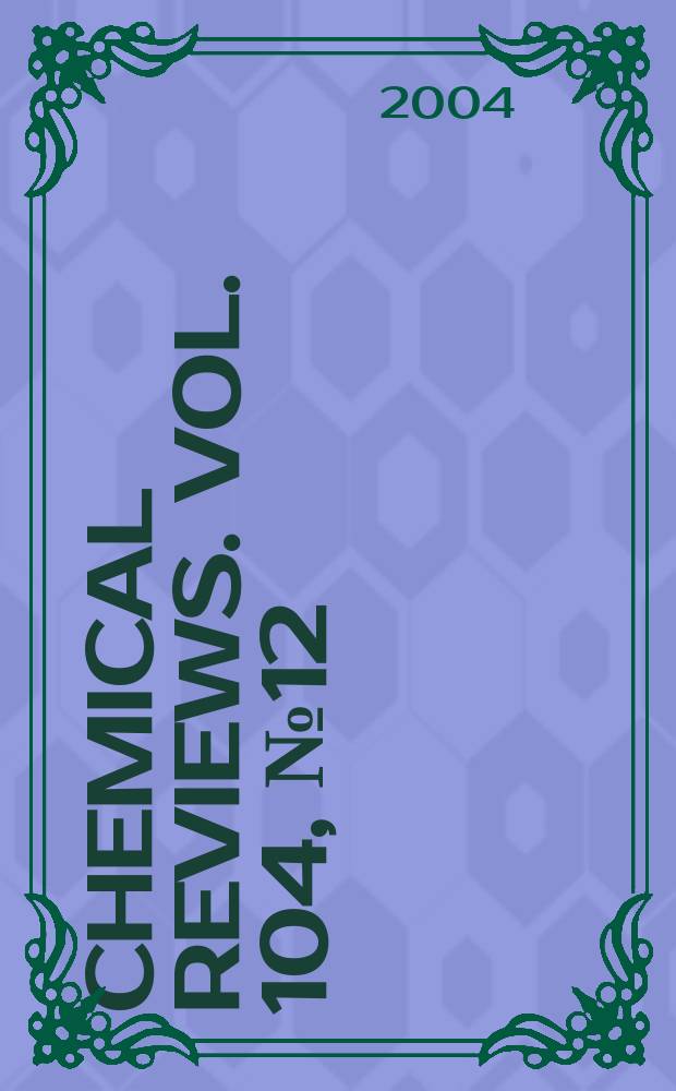 Chemical reviews. Vol. 104, № 12