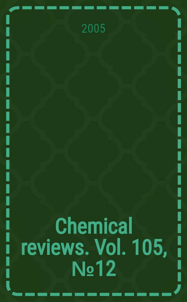Chemical reviews. Vol. 105, № 12