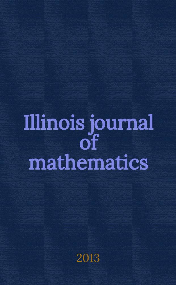 Illinois journal of mathematics : A quarterly journal publ. by the University of Illinois. Vol. 57, № 3